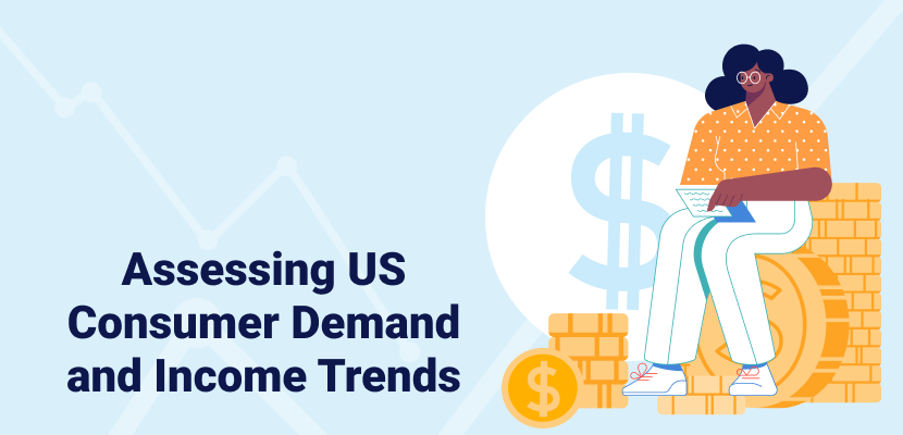 Assessing US Consumer Demand and Income Trends: Key Insights